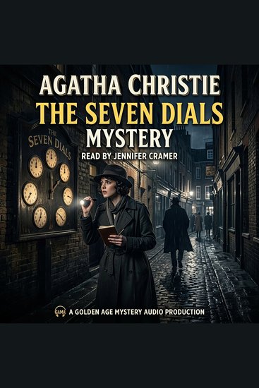 The Seven Dials mystery - A classic mystery of secret societies country-house intrigue stolen secrets and deadly clocks - cover