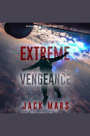 Extreme Vengeance (An Axel Strike Action Thriller—Book 5) - cover