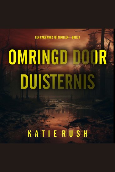 Omringd door Duisternis (Een Cara Ward FBI Thriller—Boek 3) - Digitaal voorgelezen door een electronisch gegenereerde stem - cover