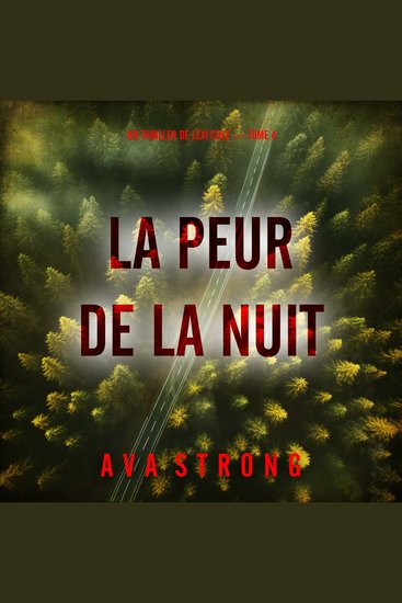 La peur de la nuit (Un thriller de Lexi Cole — tome 4) - Narration par une voix synthétisée - cover