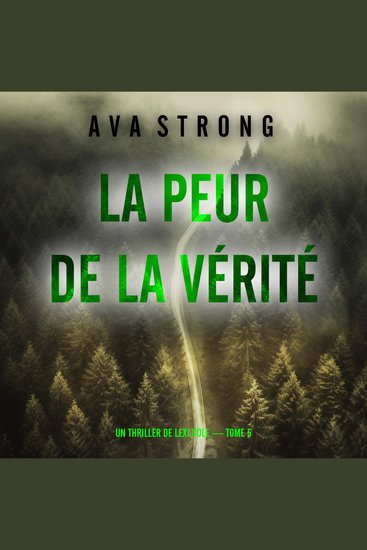La peur de la vérité (Un thriller de Lexi Cole — tome 5) - Narration par une voix synthétisée - cover