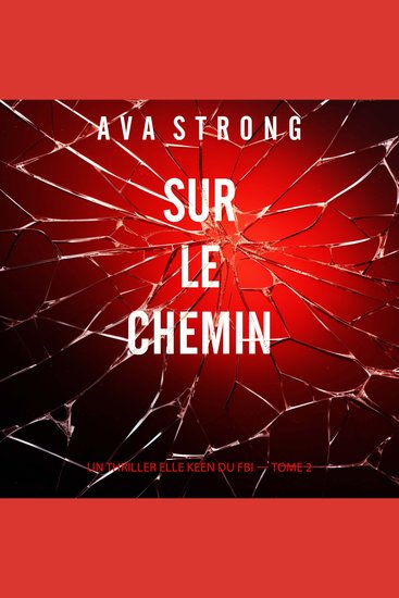 Sur le chemin (Un thriller Elle Keen du FBI — tome 2) - Narration par une voix synthétisée - cover