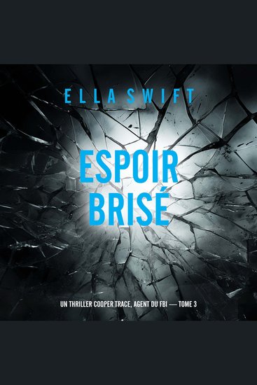 Espoir brisé (Un thriller Cooper Trace agent du FBI — tome 3) - Narration par une voix synthétisée - cover