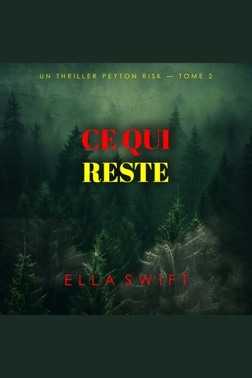 Ce qui reste (Un thriller Peyton Risk — tome 2) - Narration par une voix synthétisée - cover