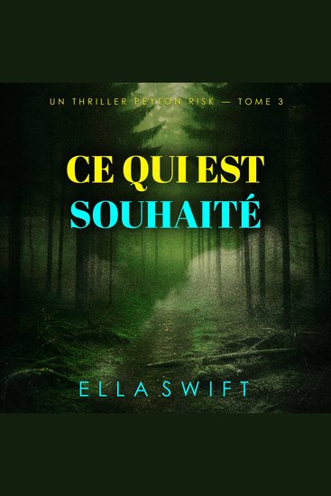 Ce qui est souhaité (Un thriller Peyton Risk — tome 3) - Narration par une voix synthétisée - cover