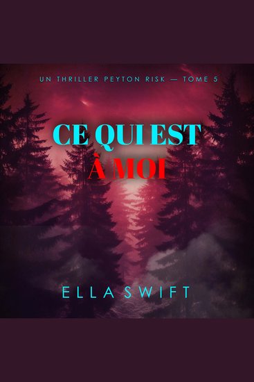 Ce qui est à moi (Un thriller Peyton Risk — tome 5) - Narration par une voix synthétisée - cover