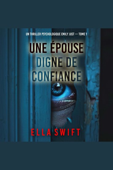 Une épouse digne de confiance (Un thriller psychologique Emily Just — tome 1) - Narration par une voix synthétisée - cover