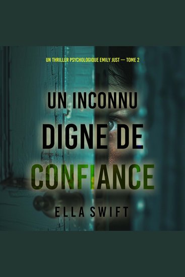 Un inconnu digne de confiance (Un thriller psychologique Emily Just — tome 2) - Narration par une voix synthétisée - cover