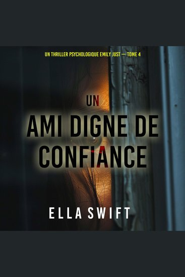 Un ami digne de confiance (Un thriller psychologique Emily Just — tome 4) - Narration par une voix synthétisée - cover
