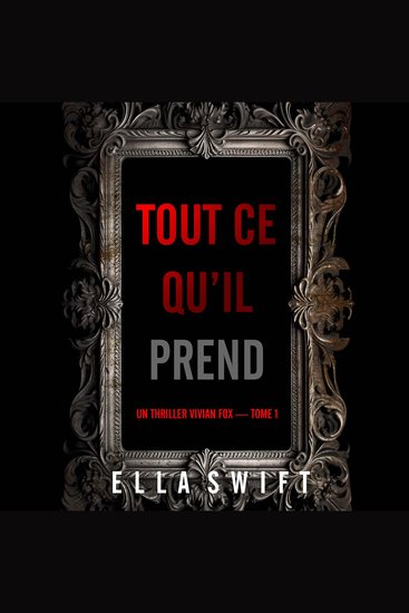 Tout ce qu’il prend (Un thriller Vivian Fox — tome 1) - Narration par une voix synthétisée - cover