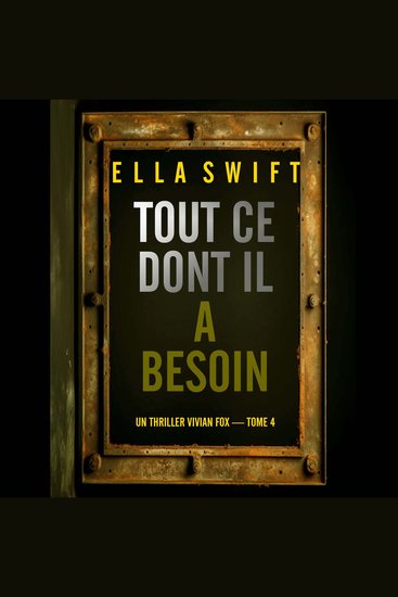 Tout ce dont il a besoin (Un thriller Vivian Fox — tome 4) - Narration par une voix synthétisée - cover
