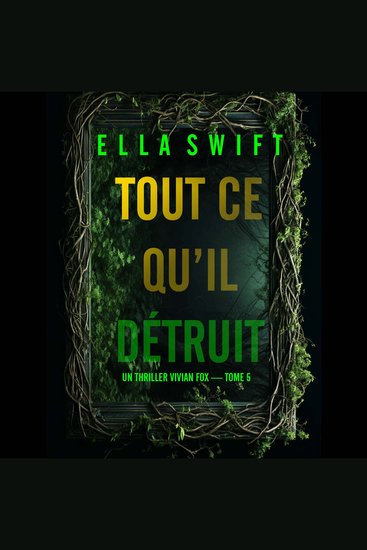 Tout ce qu’il détruit (Un thriller Vivian Fox — tome 5) - Narration par une voix synthétisée - cover