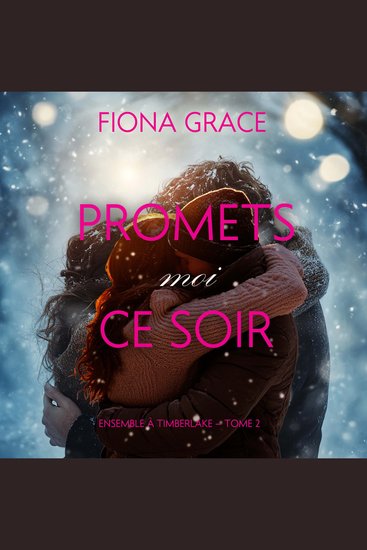 Promets-moi ce soir (Ensemble à Timberlake — tome 2) - Narration par une voix synthétisée - cover