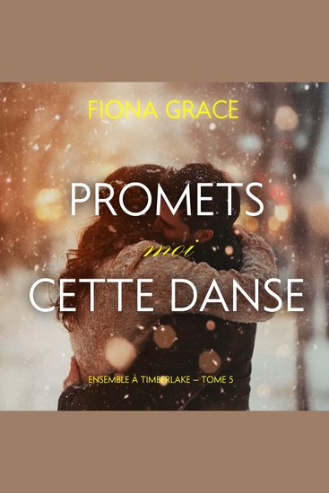 Promets-moi cette danse (Ensemble à Timberlake — tome 5) - Narration par une voix synthétisée - cover