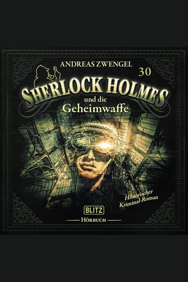Neues von Sherlock Holmes - Die Hörbücher - Folge 30: Sherlock Holmes und die Geheimwaffe - cover