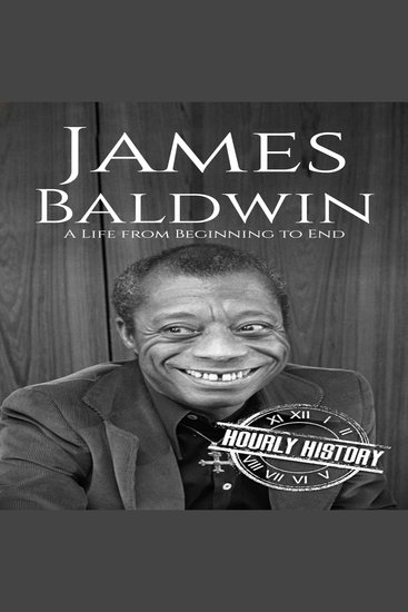 James Baldwin - A Life from Beginning to End - cover
