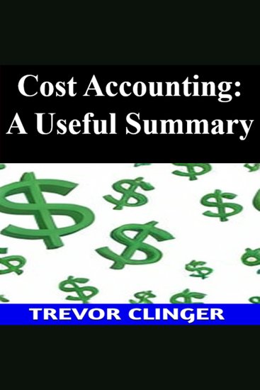 Cost Accounting: A Useful Summary - cover