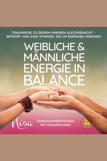 Einschlafmeditation mit ChakraTunes - Weibliche & Männliche Energie in Balance - Traumreise zu deinem inneren Gleichgewicht - geführt von zwei Stimmen die Ur-Energien vereinen - cover