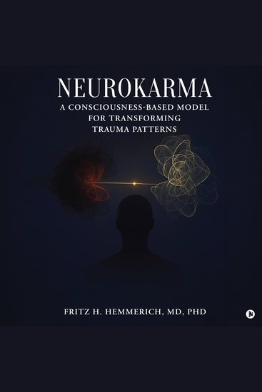 Neurokarma - A Consciousness-Based Model for Transforming Trauma Patterns - cover