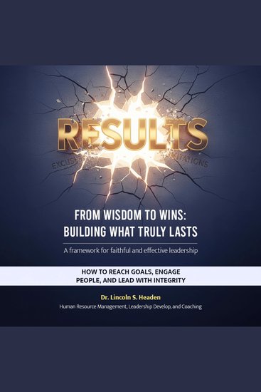 Results From Wisdom to Wins: Building What Truly Lasts - A framework for faithful and effective leadership - cover