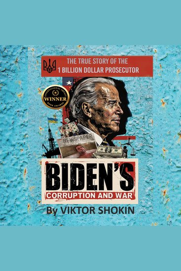 Biden's Corruption and War - The True Story of the 1 Billion Dollar Prosecutor - cover