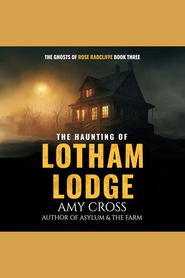 The Haunting of Lotham Lodge - The Ghosts of Rose Radcliffe #3 - cover