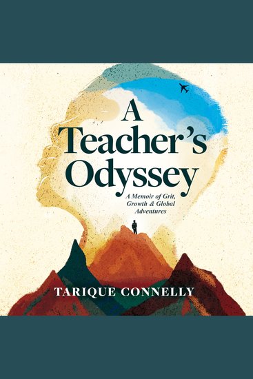A Teacher's Odyssey - A Memoir of Grit Growth and Global Adventures - cover