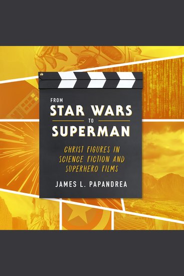 From Star Wars to Superman - Christ Figures in Science Fiction and Superhero Films - cover