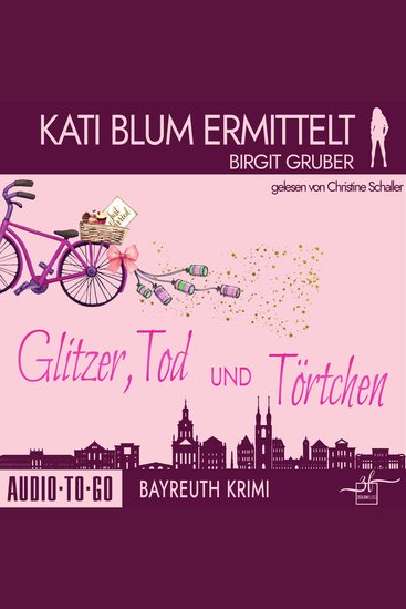 Glitzer Tod und Törtchen - Kati Blum ermittelt Band 11 (ungekürzt) - cover