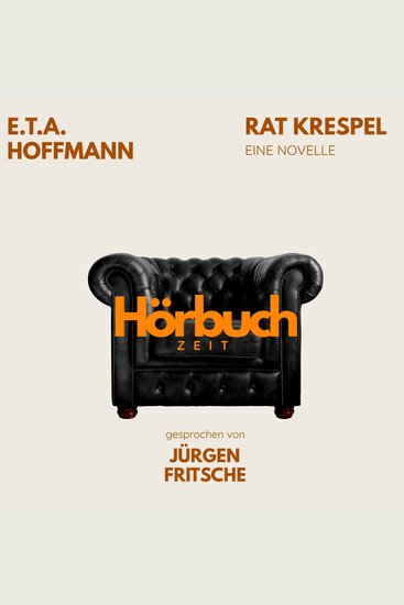 Rat Krespel Eine Novelle - Hörbuchzeit: Klassiker der Weltliteratur - cover