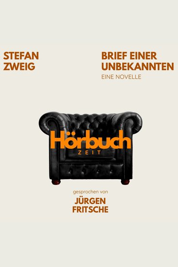 Brief einer Unbekannten Eine Novelle - Hörbuchzeit: Klassiker der Weltliteratur - cover