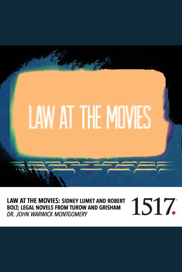 Law at the Movies - Sidney Lumet And Robert Bolt; Legal Novels From Turow And Grisham - cover