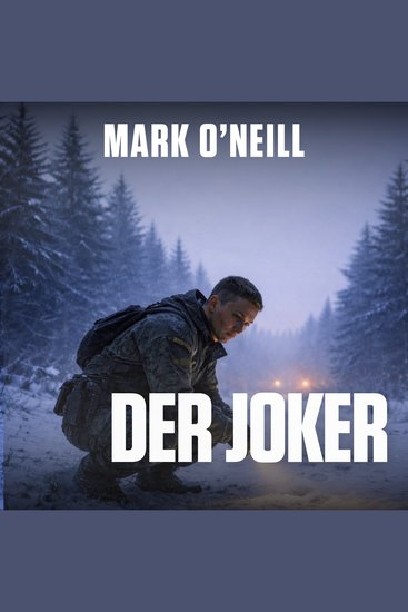 Der Joker - Ein brutaler Militär-Actionthriller über Schattenkriege geheime Missionen und kompromisslose Soldaten - cover