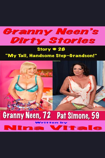 Granny Neen’s Dirty Stories Story # 28 - “My Tall Handsome Step-Grandson!” - cover