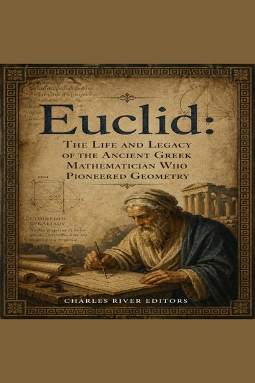 Euclid: The Life and Legacy of the Ancient Greek Mathematician Who Pioneered Geometry - cover