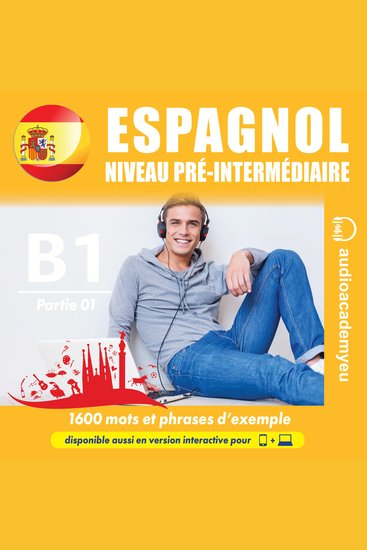 Espagnol pré-intermédiaire B1_01 - un cours audio pour le niveau pré-intermédiaire qui vous permettra d'améliorer votre espagnol - cover
