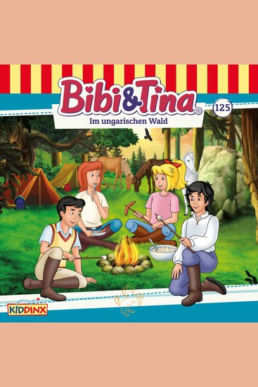 Bibi & Tina Folge 125: Im ungarischen Wald - cover