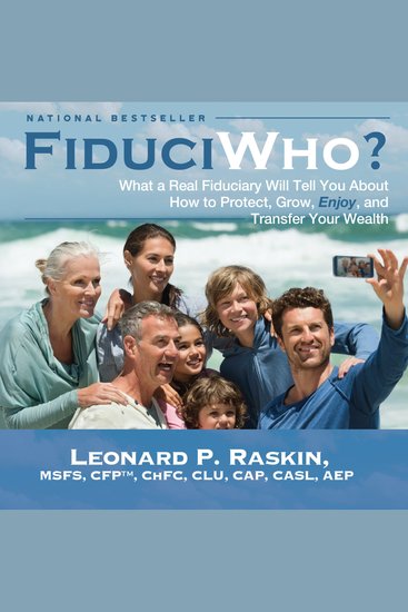 FiduciWho? - What a Real Fiduciary Will Tell You about How to Protect and Enjoy Your Wealth - cover