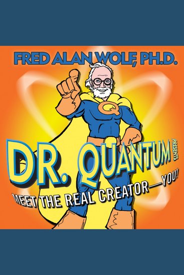 Dr Quantum Presents: Meet the Real Creator- You! - cover