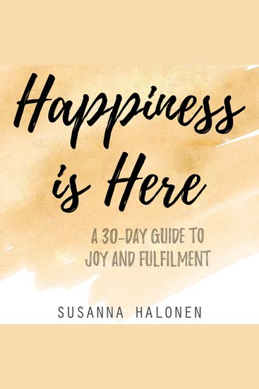 Happiness is Here - A 30-Day Guide to Joy and Fulfilment - cover