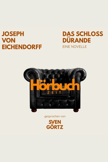 Das Schloss Dürande Eine Novelle - Hörbuchzeit: Klassiker der Weltliteratur - cover