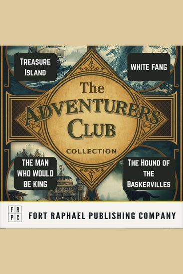 Adventurer's Club Collection The - Four Complete Novels - Treasure Island - White Fang - The Man Who Would Be King - The Hound of the Baskervilles - cover