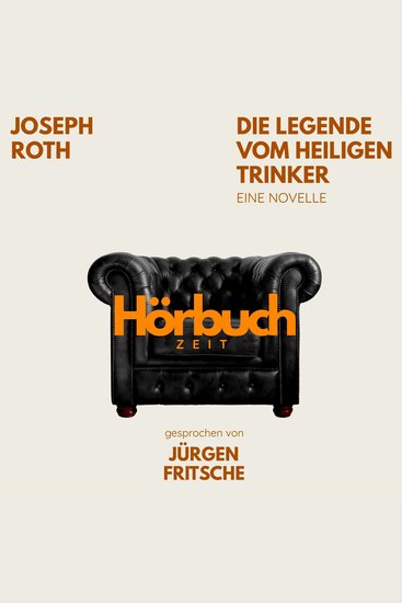 Die Legende vom heiligen Trinker Eine Novelle - Hörbuchzeit: Klassiker der Weltliteratur - cover