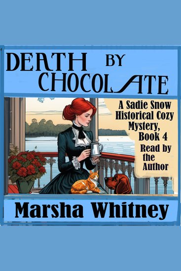 Death by Chocolate - Book 4 in the Sadie Snow Historical Cozy Mystery series of novels –Victorian Clean Cozy Readsy - cover