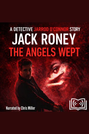The Angels Wept - A Detective Jarrod O'Connor crime thriller - cover