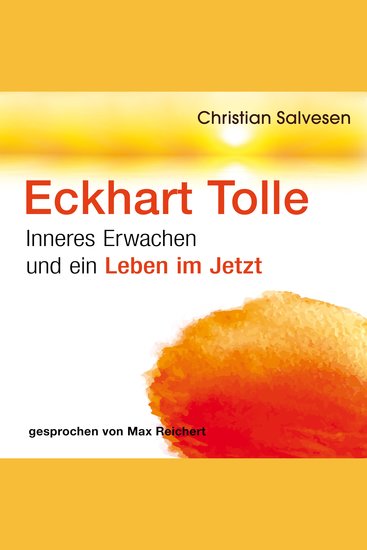 Eckhart Tolle – Inneres Erwachen und ein Leben im JETZT - cover