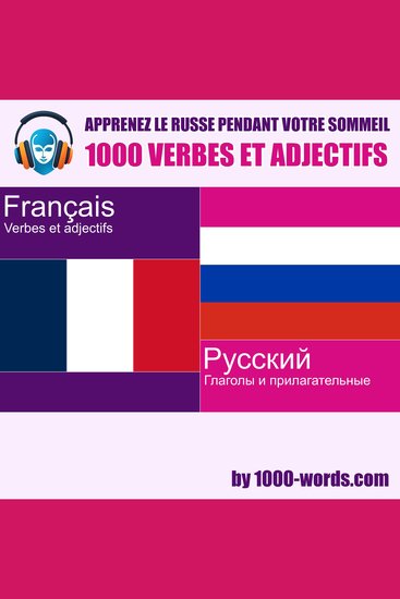 Apprenez le russe pendant votre sommeil - 1000 verbes et adjectifs - 1000 verbes et adjectifs - cover