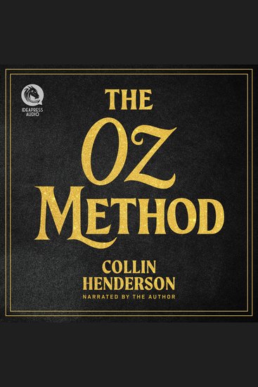 The Oz Method - Psychological Secrets of Influence for Sales Leadership and Life - cover