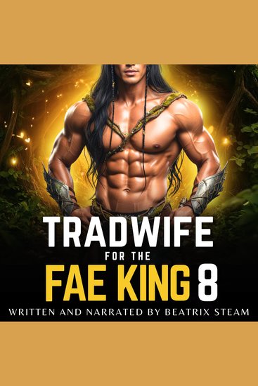 Tradwife for the Fae King 8 - Spicy Comedic Romantasy Smut Short Story for Adults - cover
