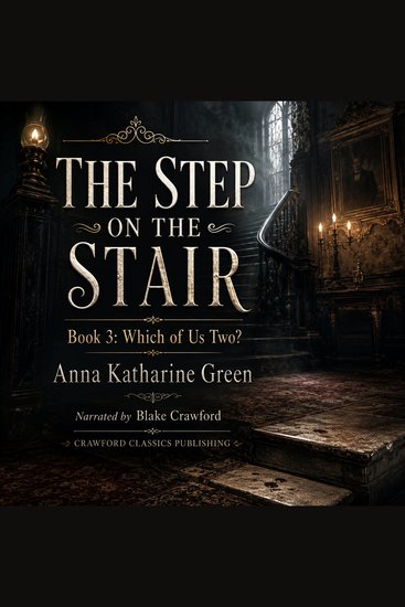 step on the stair The - Book 3 Which of Us Two - A Victorian Mystery of Doubt Deception and Divided Hearts - cover